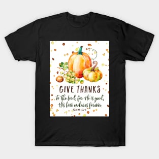 Give Thanks to the Lord, Fall Pumpkin Watercolor Bible Verse Art T-Shirt